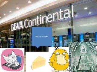 No se insulta
 