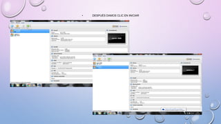 • DESPUÉS DAMOS CLIC EN INICIAR
 