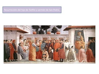 Resurrección del hijo de Teófilo y sermón de San Pedro.
 