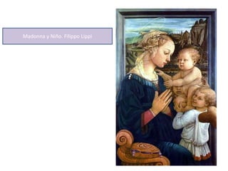 Madonna y Niño. Filippo Lippi
 