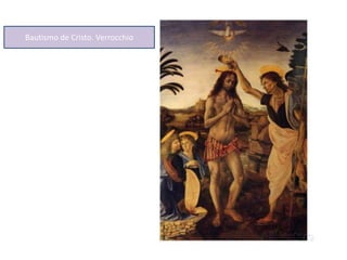 Bautismo de Cristo. Verrocchio
 
