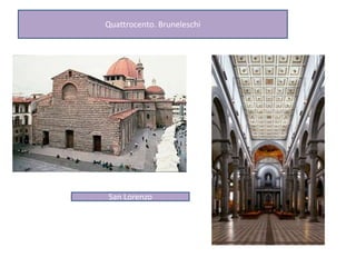 Quattrocento. Bruneleschi
San Lorenzo
 