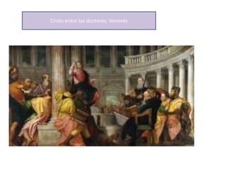 Cristo entre los doctores. Veronés
 