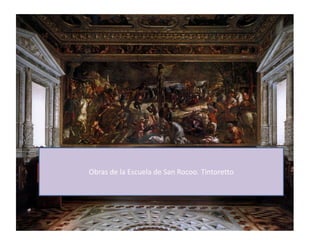 Obras de la Escuela de San Rocoo. Tintoretto
 
