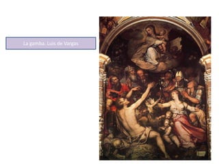 La gamba. Luis de Vargas
 