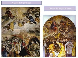 Alegoría de la Santa Liga
Entierro del Conde de Orgaz
 