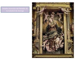 Detalle Asunción del Retablo de
la Catedral de Astorga
 