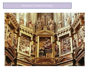 Retablo de la Catedral de Astorga
 