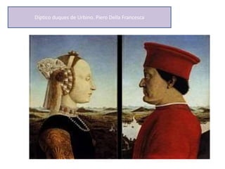 Díptico duques de Urbino. Piero Della Francesca
 