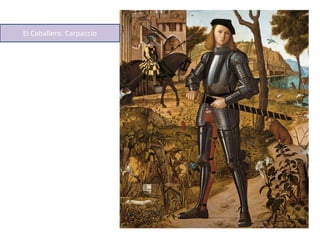 El Caballero. Carpaccio
 