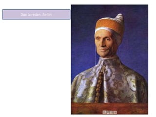 Dux Loredan .Bellini
 