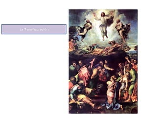 La Transfiguración
 