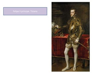 Felipe II príncipe. Tiziano
 