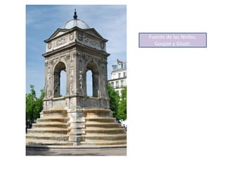 Fuente de las Ninfas.
Goujon y Giusti.
 