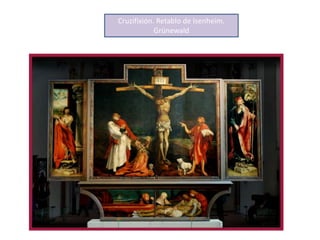 Cruzifixión. Retablo de Isenheim.
Grünewald
 