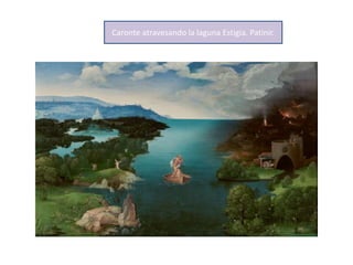 Caronte atravesando la laguna Estigia. Patinir.
 