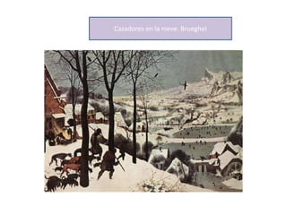 Cazadores en la nieve. Brueghel
 