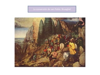 La conversión de san Pablo. Brueghel
 