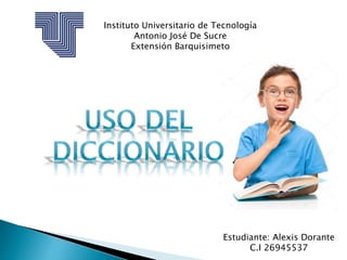 Instituto Universitario de Tecnología
Antonio José De Sucre
Extensión Barquisimeto
Estudiante: Alexis Dorante
C.I 26945537
 