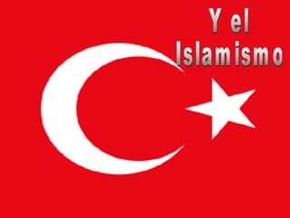 Y el  Islamismo 