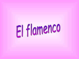 El flamenco 