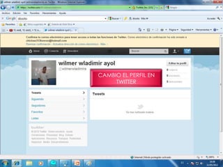 CAMBIO EL PERFIL EN
     TWITTER
 