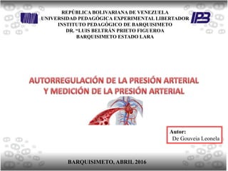 REPÚBLICA BOLIVARIANA DE VENEZUELA
UNIVERSIDAD PEDAGÓGICA EXPERIMENTAL LIBERTADOR
INSTITUTO PEDAGÓGICO DE BARQUISIMETO
DR. “LUIS BELTRÁN PRIETO FIGUEROA
BARQUISIMETO ESTADO LARA
Autor:
De Gouveia Leonela
BARQUISIMETO, ABRIL 2016
 