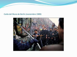 Caída del Muro de Berlín (noviembre 1989)
 