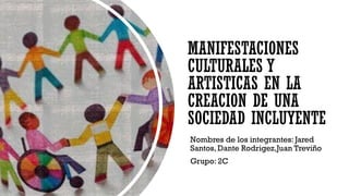 Manifestaciónes culturales artísticas en la creación de una sociedad ...