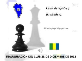 INAUGURACIÓN DEL CLUB 28 DE DICIEMBRE DE 2012
 