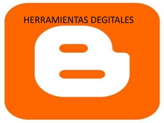HERRAMIENTAS DEGITALES 