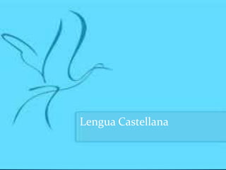 Lengua Castellana
 