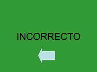 INCORRECTO 