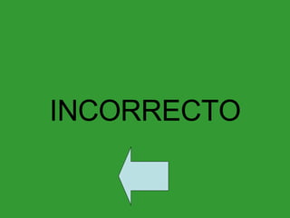 INCORRECTO 