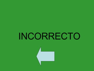 INCORRECTO 