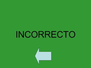INCORRECTO 