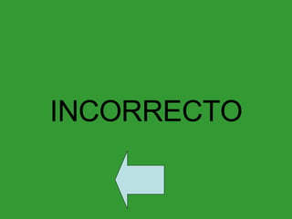 INCORRECTO 