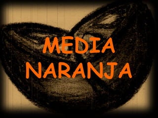 MEDIA NARANJA