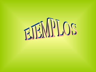 EJEMPLOS 