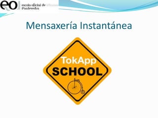 Mensaxería Instantánea
 