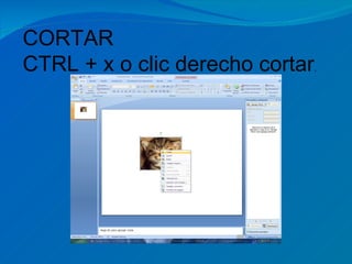 CORTAR
CTRL + x o clic derecho cortar.
 