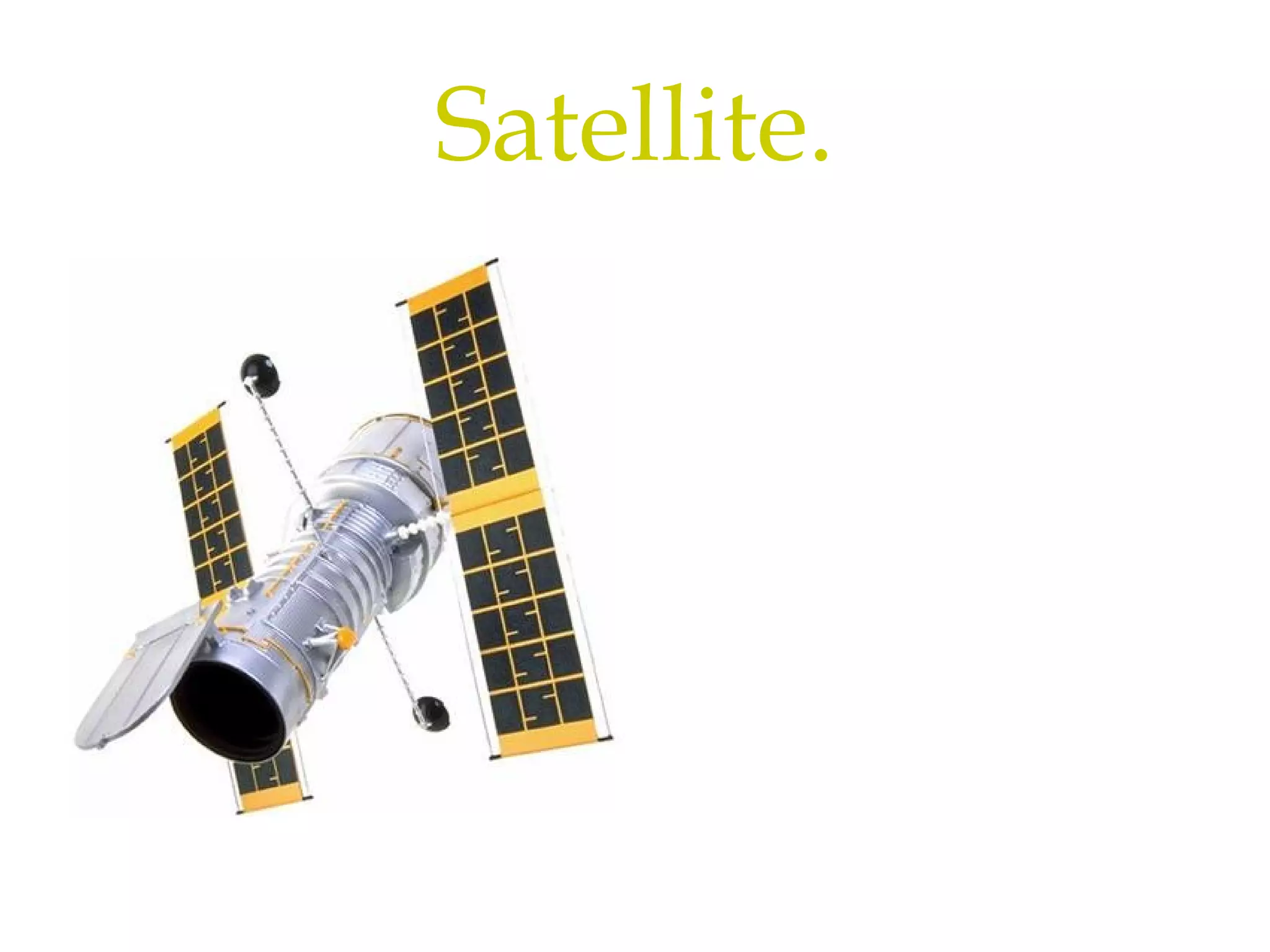 Satellite. 
