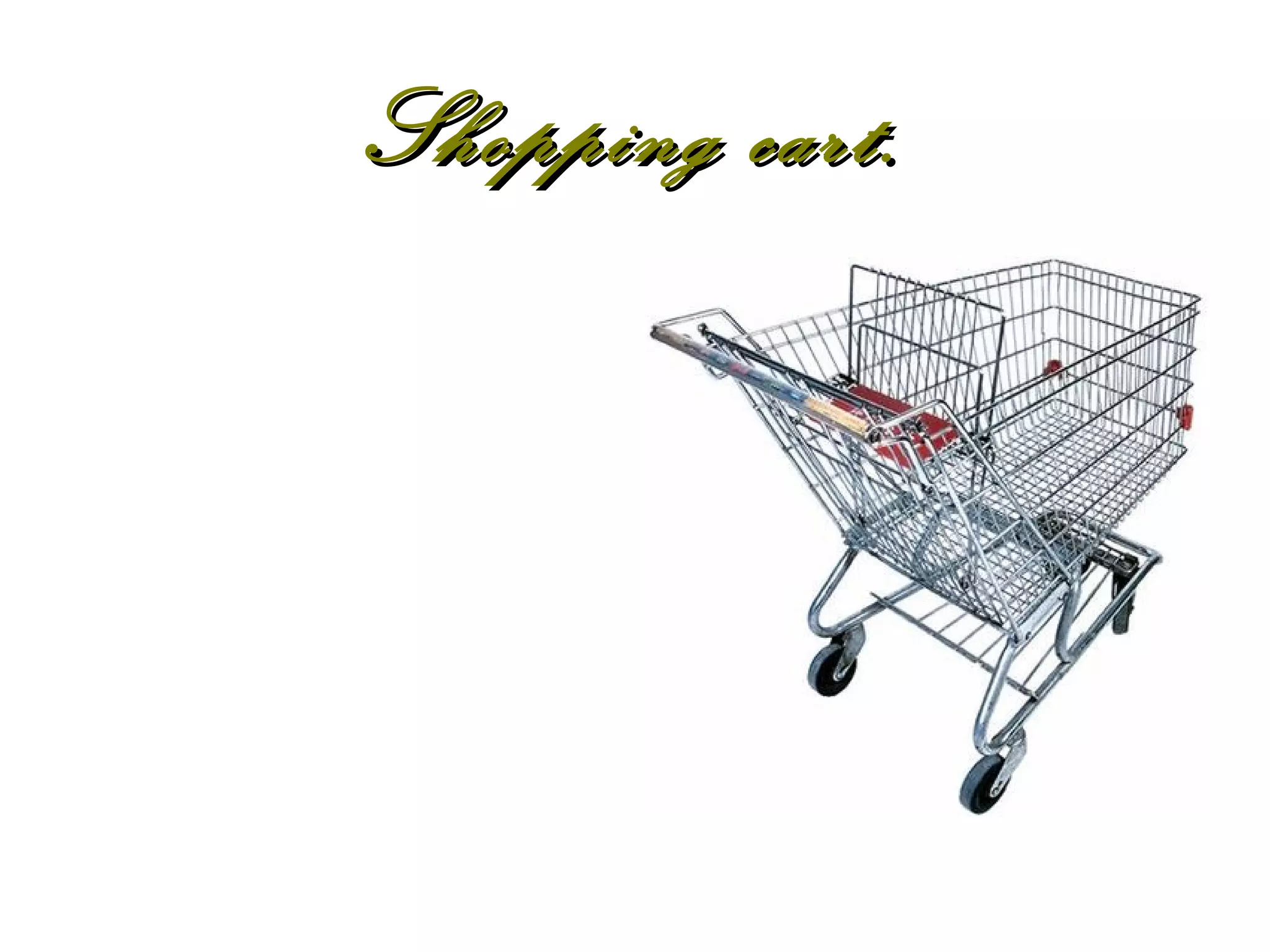 Shopping cart. 