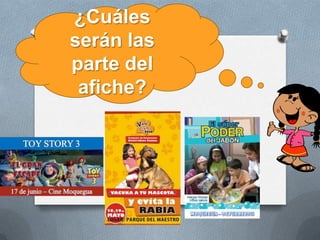 ¿Cuáles
serán las
parte del
afiche?
 