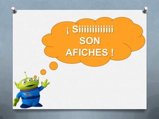 ¡ Siiiiiiiiiiiii
SON
AFICHES !
 