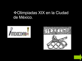 Olimpiadas XIX en la Ciudad de México.  