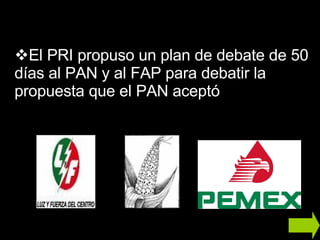 El PRI propuso un plan de debate de 50 días al PAN y al FAP para debatir la propuesta que el PAN aceptó 