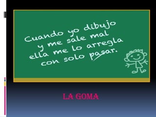 LA GOMA
 