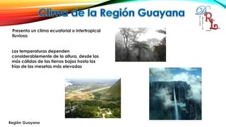 Presenta un clima ecuatorial o intertropical
lluvioso
Las temperaturas dependen
considerablemente de la altura, desde las
más cálidas de las tierras bajas hasta las
frías de las mesetas más elevadas
 
