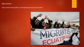 BIBLIOGRAFIA
http://www.monografias.com/trabajos6/proso/proso.shtml
 